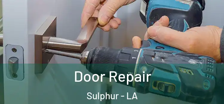  Door Repair Sulphur - LA