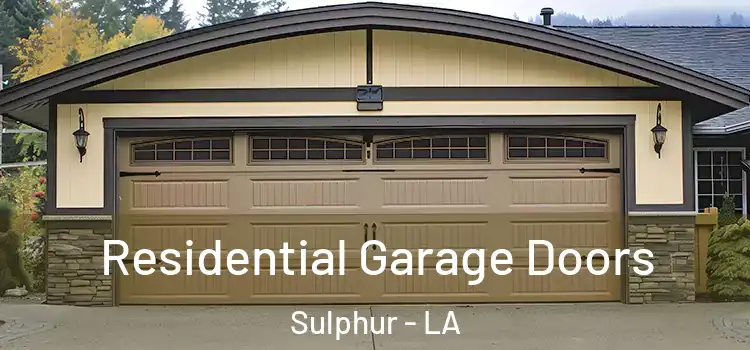  Residential Garage Doors Sulphur - LA