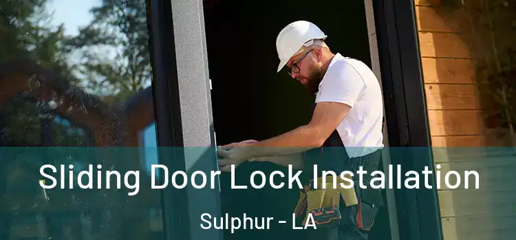  Sliding Door Lock Installation Sulphur - LA